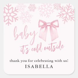Pink Bow Baby Its Cold Outside Baby Shower Quadratischer Aufkleber