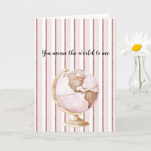Pink Brown Stripes You Mean The World To Me Globe Karte (Kleine Pflanze)