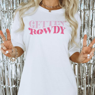 Pink Cowgirl Gettin Rowdy Junggesellinnenabschied T-Shirt