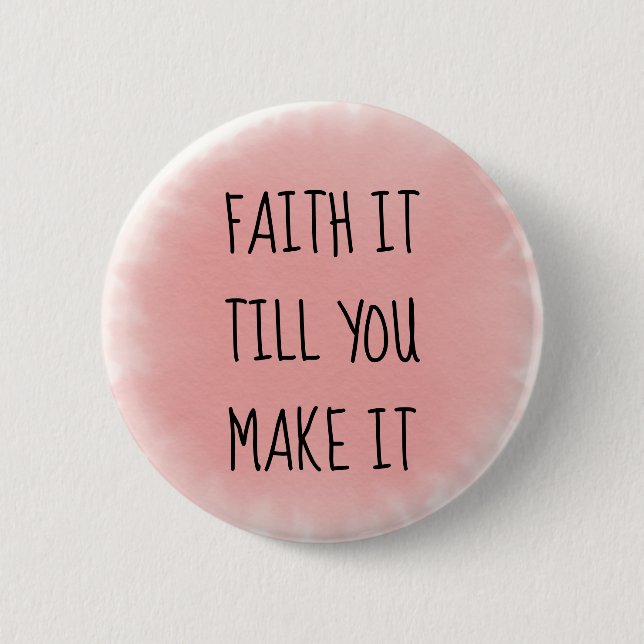 Pink Faith It Button (Vorderseite)