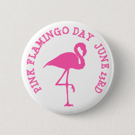 PINK FLAMINGO DAY JUNE 23. BUTTON