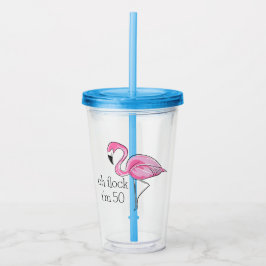 Pink Flamingo Oh Flock Ich bin 50 Acryltrinkbecher