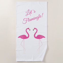 Pink Flamingos, Let's Flamingle Beach Handtuch