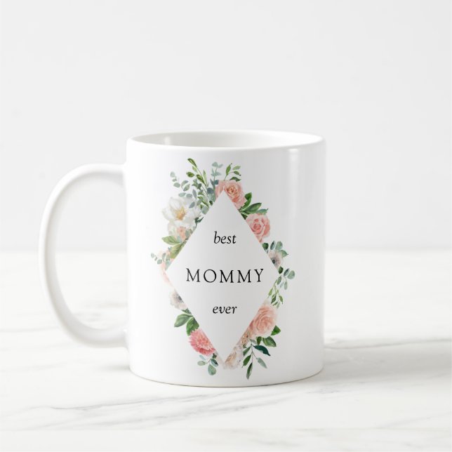 Pink Floral Best Mommy Ever Kaffeetasse (Links)