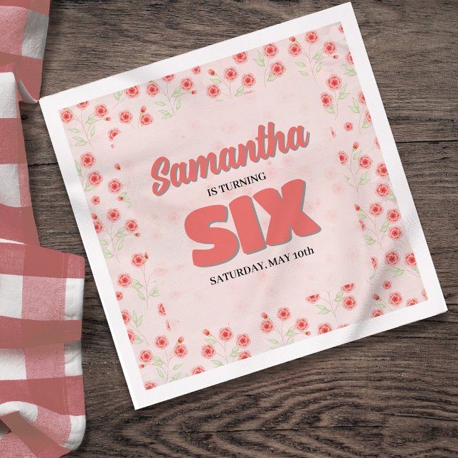 Pink Floral Sixth Birthday Girl Custom Party Serviette (Cute pink floral sixth birthday party. )