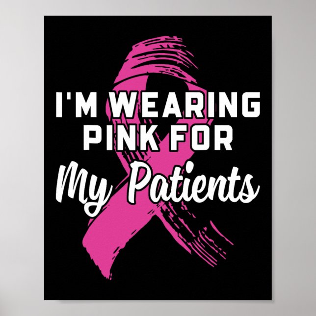 Pink für meine Patienten Brustkrebs-Bewusstsein Poster (Vorne)