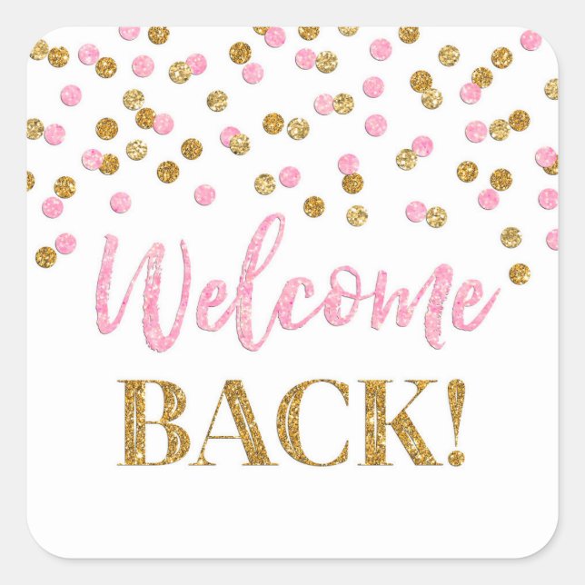 Pink Gold Confetti Welcome Back Square Sticker (Vorderseite)