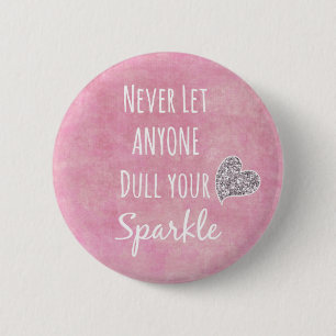 Pink lass nie jemandem, der dein glänzendes Zitat  Button
