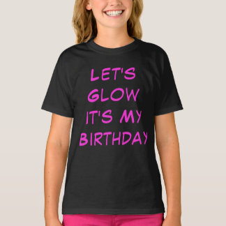 Pink Let's gllow Es ist mein Geburtstagsparty Girl T-Shirt