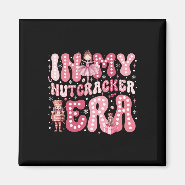 Pink Nutcracker Squad In Meiner Nussknacker-Ära Pi Magnet (Vorne)