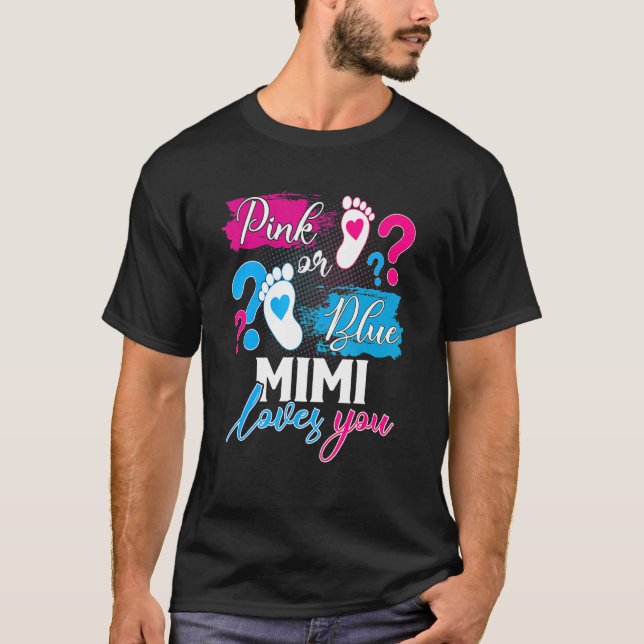 Pink oder blau Mimi Lieben Sie Baby Geschlecht zei T-Shirt (Vorderseite)