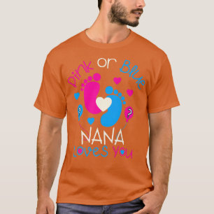 Pink oder blau nana Lieben Ihr Baby Geschlecht zei T-Shirt