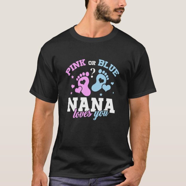 Pink oder blau nana Lieben Sie Baby Geschlecht zei T-Shirt (Vorderseite)