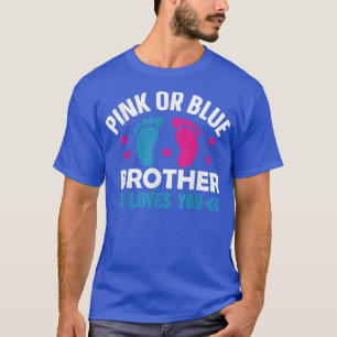 Pink oder Blue Brother Lieben You Baby Pregnancy A T-Shirt