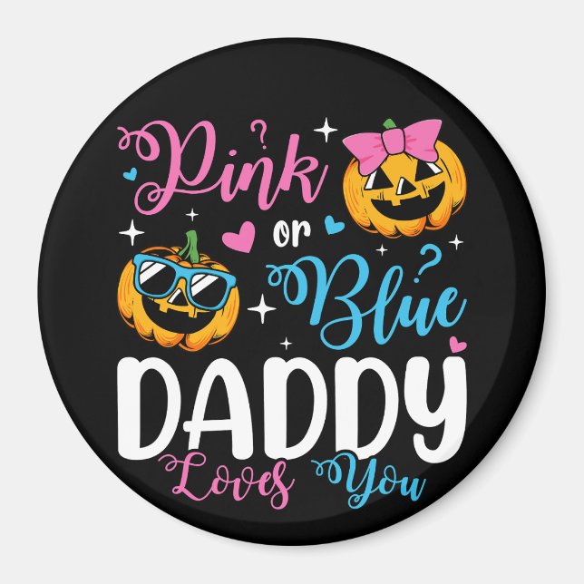 Pink oder Blue Daddy Lieben Sie Pumpkin Baby Circl Magnet (Vorne)