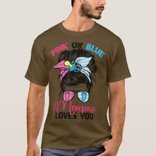 Pink oder Blue Memaw Lieben Sie Messy Bun Gender R T-Shirt
