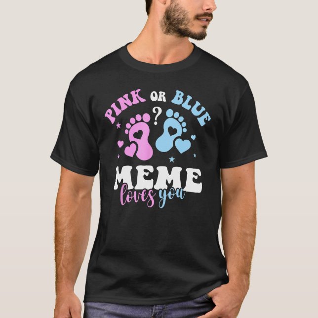 Pink oder Blue Meme Lieben Sie Baby Geschlecht zei T-Shirt (Vorderseite)