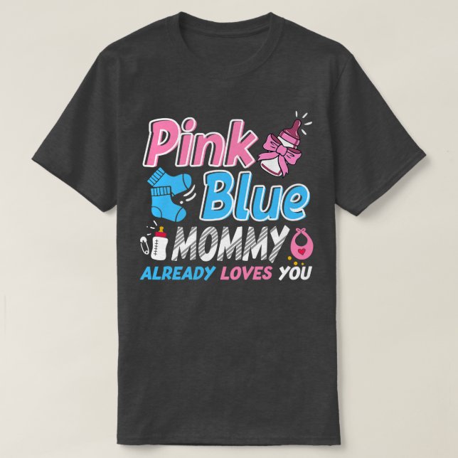 Pink oder Blue Mommy Lieben Ihr Baby Geschlecht ze T-Shirt (Design vorne)
