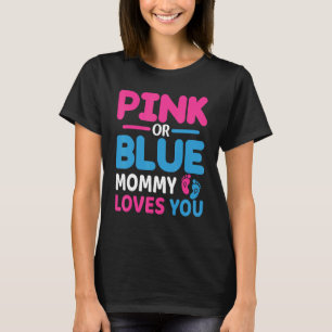 Pink oder Blue Mommy Lieben Sie Baby Geschlecht ze T-Shirt