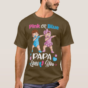 Pink oder Blue Papa Lieben Sie Baby Geschlecht zei T-Shirt