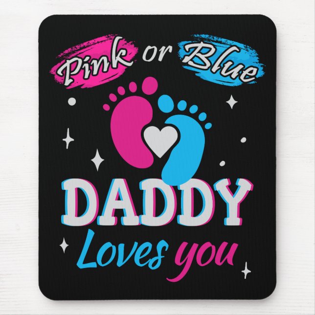 Pink or Blue, Daddy Loves You Mousepad (Vorne)