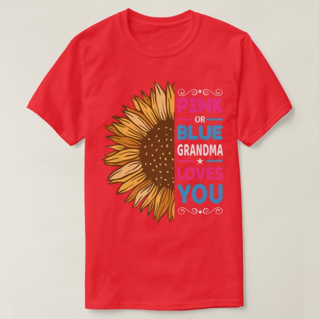 Pink or Blue Grandma Loves You Gender Reveal Sunfl T-Shirt (Design vorne)