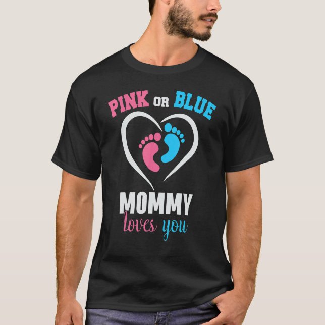Pink Or Blue Mommy Loves You Gender Reveal Mothers T-Shirt (Vorderseite)