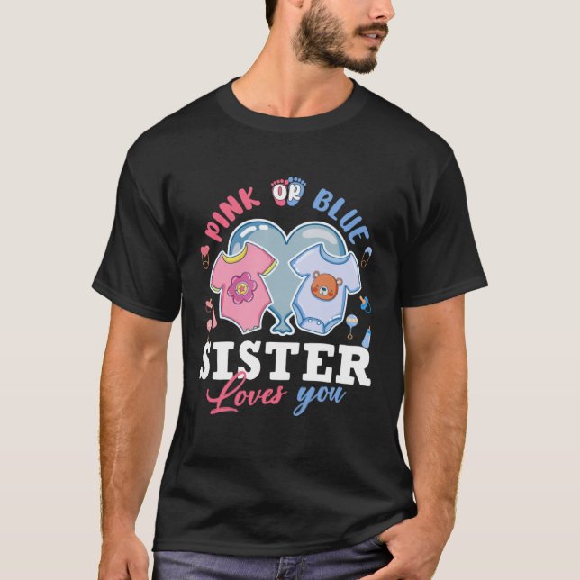 Pink Or Blue Sister Loves You Tee Baby Gender Reve (Vorderseite)