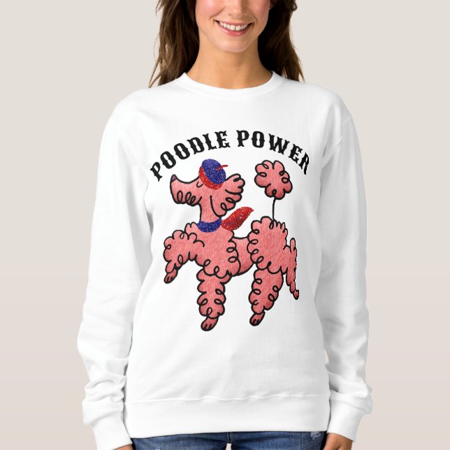 Pink Poodle Power Cute t-shirts sweatshirt (Devant)