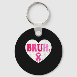 Pink Ribbon Herz Bruh Unterstützung Squad Brustkre Schlüsselanhänger