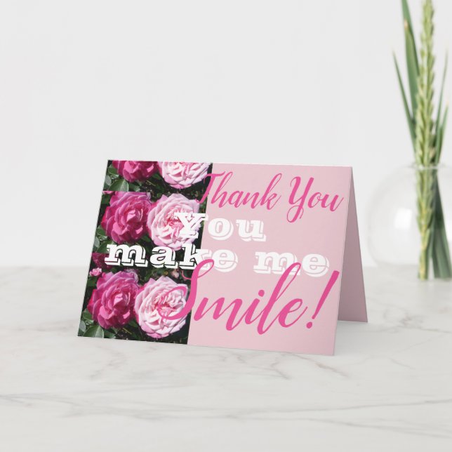 Pink Rose Blume Sie lassen mich lächeln Danke Kart Karte (Vorderseite)