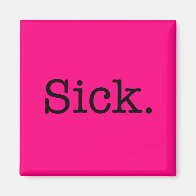 Pink Sick Slang Zitat Magnet (Vorne)