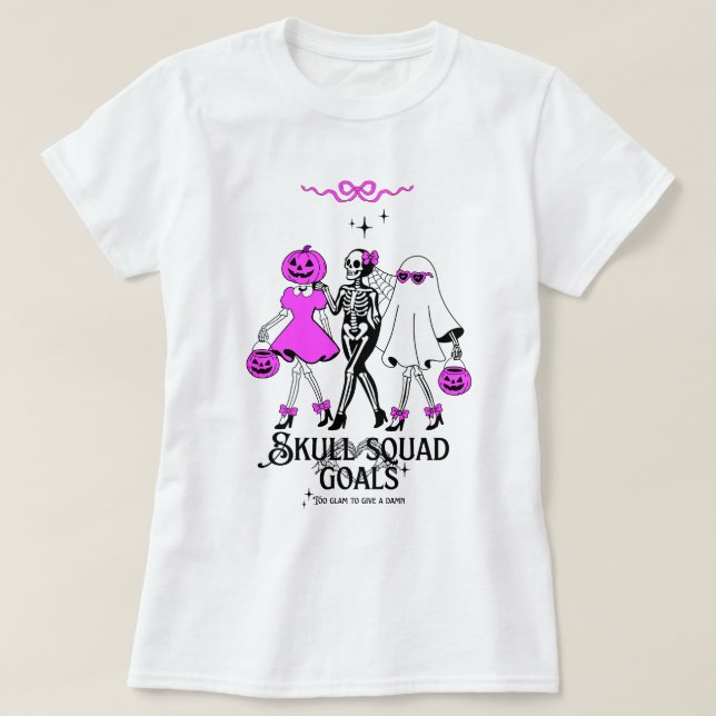 Pink Skull Squad Goals – Cute Girly Skeleton T-Shirt (Design vorne)