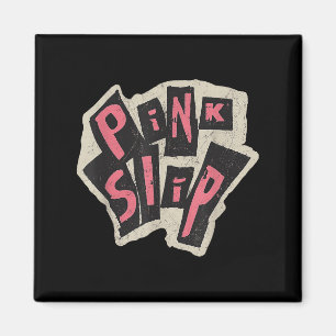 Pink Slip Not Grunge Typografie Design Magnet