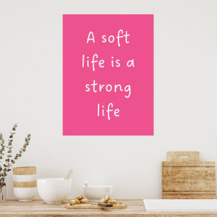 Pink Soft Life Zitat Wandbild Poster