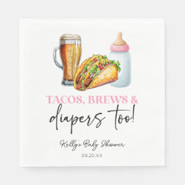 Pink Tacos Brews and Diapers auch! Babyparty Serviette
