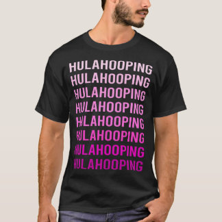 Pink Text Hula Hooping T-Shirt