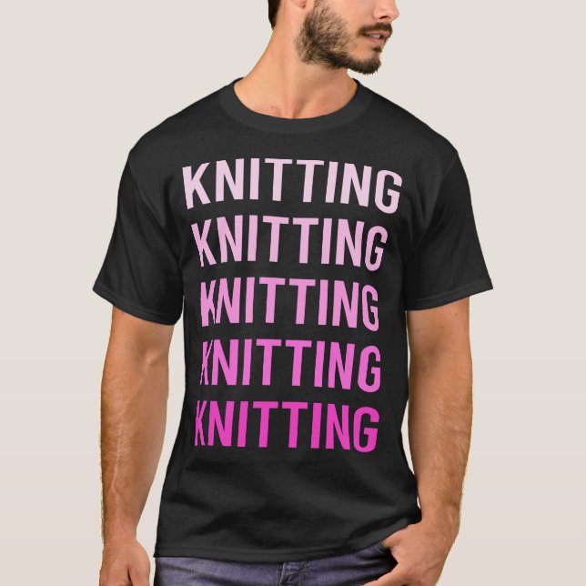 Pink Text Knitter Strick Knitter T-Shirt (Vorderseite)