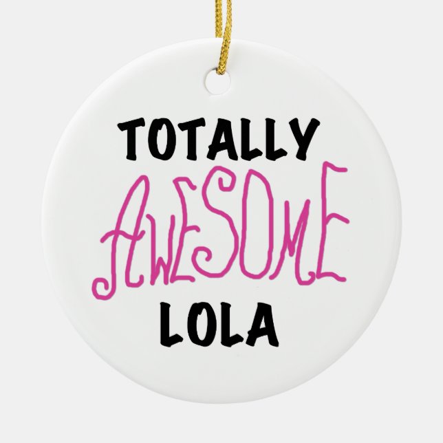 Pink Total Phantastisch Lola T - Shirt und Geschen Keramik Ornament (Vorne)