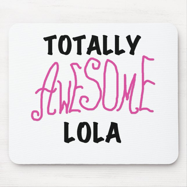 Pink Total Phantastisch Lola T - Shirt und Geschen Mousepad (Vorne)