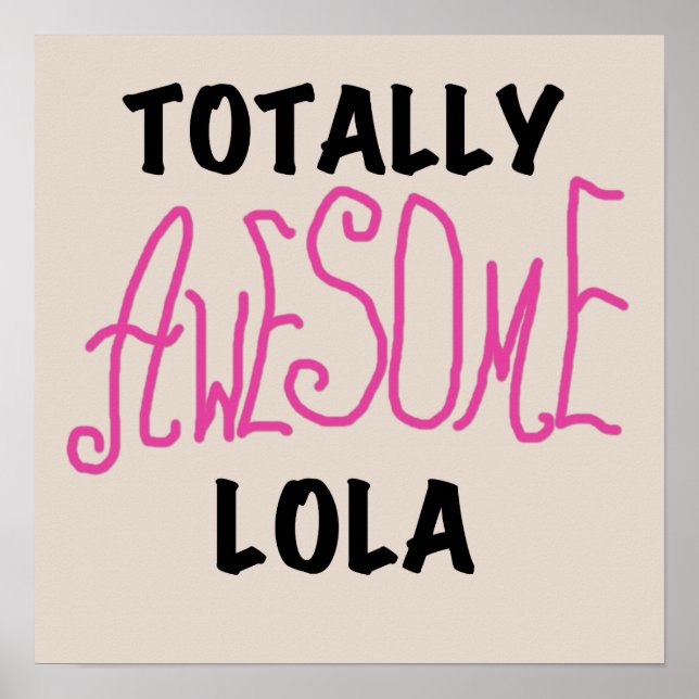 Pink Total Phantastisch Lola T - Shirt und Geschen Poster (Vorne)