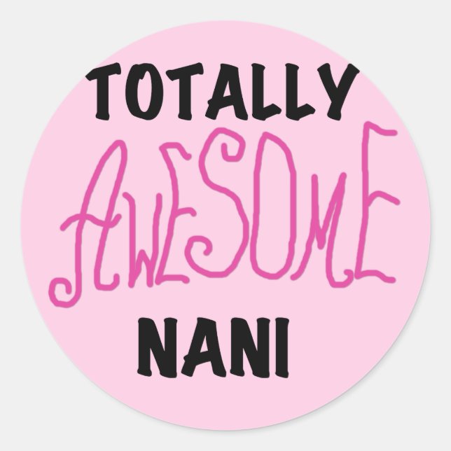 Pink Total Phantastisch Nani T - Shirt und Geschen Runder Aufkleber (Vorderseite)