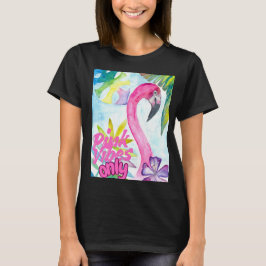 Pink Vibes Only – Pink Flamingo T-Shirt