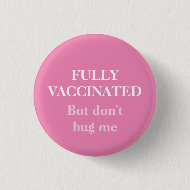 Pink vollständig geimpft, aber nicht umarmen mich  button (Vorderseite)