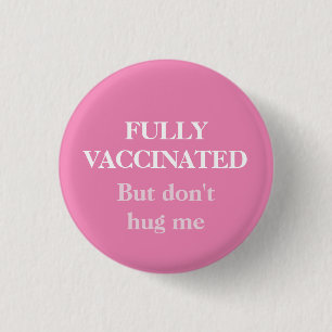 Pink vollständig geimpft, aber nicht umarmen mich button