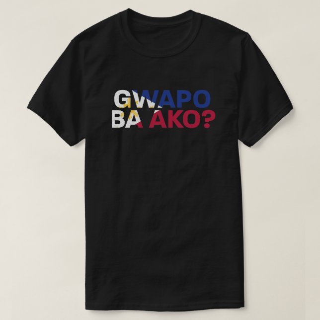 PinoyDesigns "Gwapo Ba Ako?" T-Shirt (Design vorne)