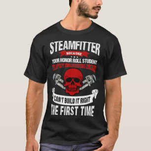 Pipefitter Gifts Funny Plumber Steamfitter Build I T-Shirt