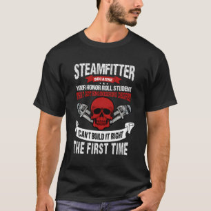 Pipefitter Gifts Funny Plumber Steamfitter Build I T-Shirt