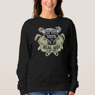 Pipefitter Klempner Klempner Real Men Lay Pipe Sweatshirt