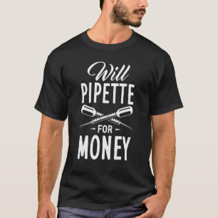 Pipette für Geld Biochemie Biochemie Bio T-Shirt